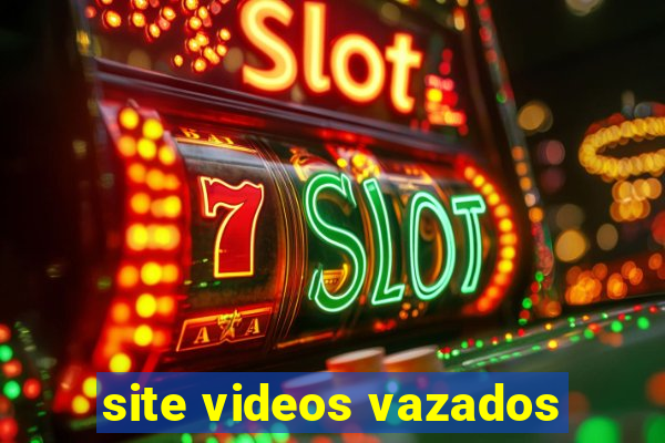 site videos vazados